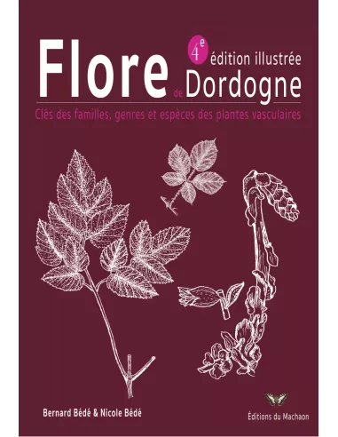 Flore de Dordogne illustrée. 4ème édition. Schlüssel zu Familien, Gattungen und Arten der Gefäßpflanzen