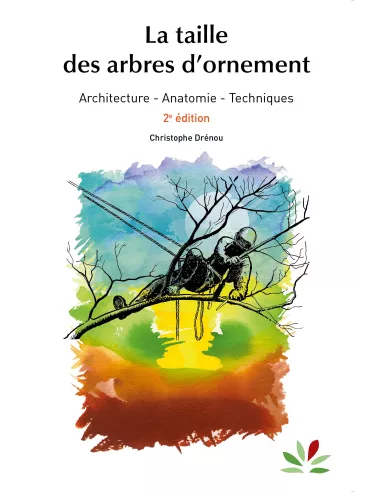 La taille des arbres d'ornement - 2ème édition