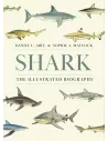 Shark The Illustrated Biography