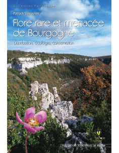 Flore rare et menacée de Bourgogne : distribution, écologie, conservation