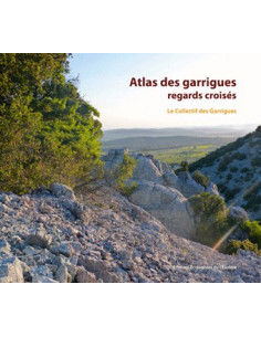 Atlas des garrigues - Regards croisés, entre vallée de l'Hérault et vallée de la Cèze