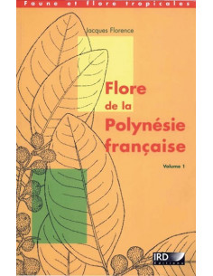 Flore de la Polynésie française (Vol. 1)