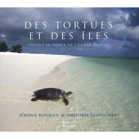 Des tortues et des îles - Voyage au coeur de l'océan indien