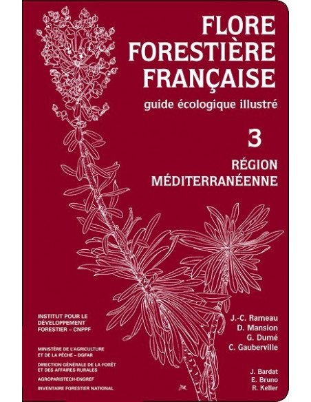Flore forestière française - Tome 3 Région méditerranéenne