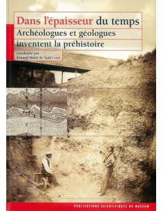 Dans l'épaisseur du temps - Archéologues et géologues...