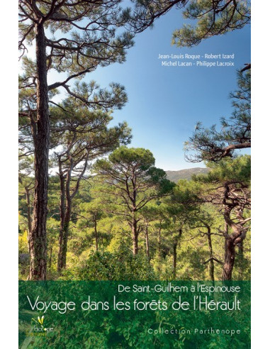 De Saint-Guilhem à l’Espinouse - Voyage dans les forêts de l’Hérault