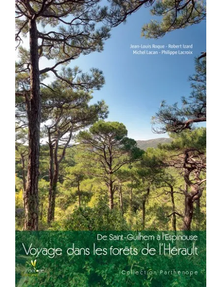 De Saint-Guilhem à l’Espinouse - Voyage dans les forêts de l’Hérault