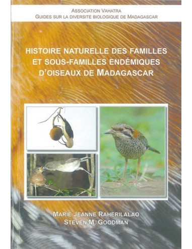 Histoire naturelle des familles et sous-familles endémiques d'oiseaux de Madagascar