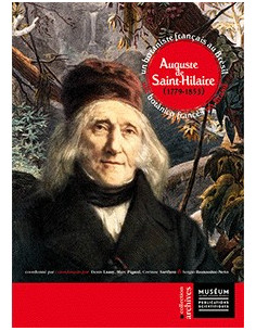 Auguste de Saint-Hilaire (1779-1853) un botaniste français au Brésil