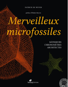 Merveilleux microfossiles - Bâtisseurs, Chronomètres, Architectes
