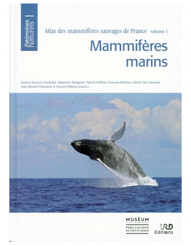 Atlas des mammifères sauvages de France Volume 1 - Mammifères marins