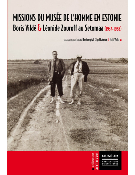 Missions du musée de l'homme en Estonie - Boris Vildé et Léonide Zouroff au Setomaa (1937-1938)