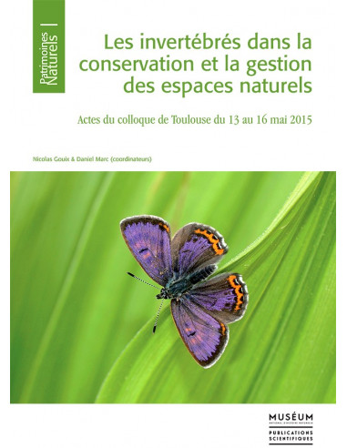 Les invertébrés dans la conservation et la gestion des espaces naturels - Actes du colloque de Toulouse du 13 au 16 mai 2015