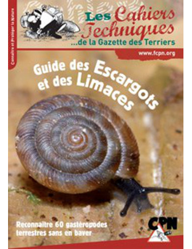 Guide des Escargots et des Limaces - Reconnaitre 60 gastéropodes terrestres sans en baver