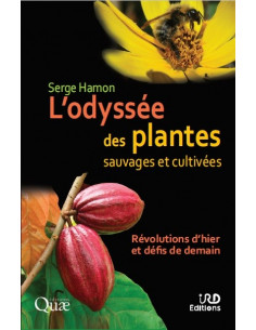L'odyssée des plantes sauvages et cultivées - Révolutions...