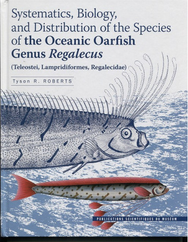 Systematics, Biology, and Distribution of the Species of the Oceanic Oarfish Genus Regalecus