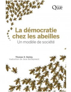 La démocratie chez les abeilles - Un modèle de société