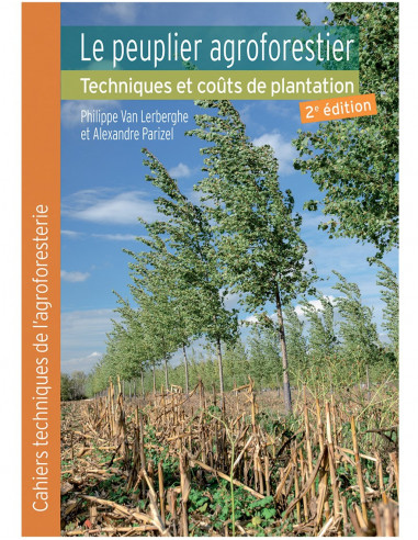 Le peuplier agroforestier, techniques et coûts de plantation - 2ème édition