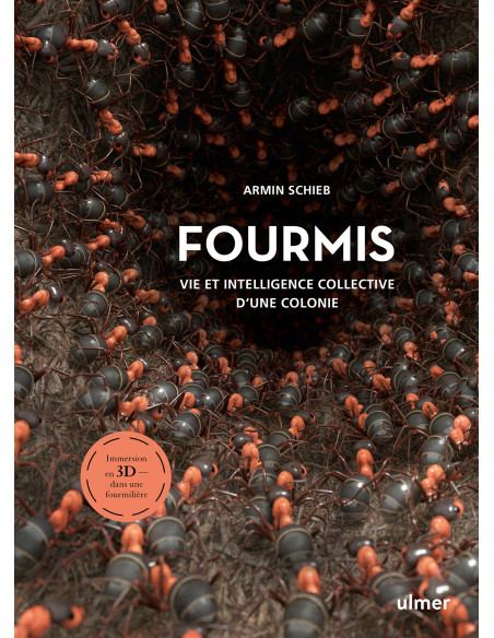Fourmis - Vie et intelligence collective d'une colonie