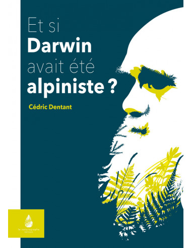 ET SI DARWIN AVAIT ETE ALPINISTE?