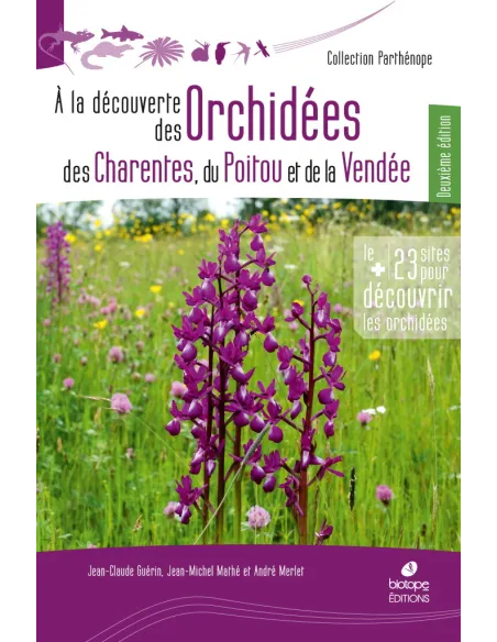 A la rencontre des orchidées des Charentes, du Poitou et de la Vendée - 2ème édition