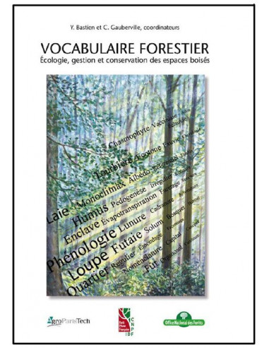 Vocabulaire forestier - Ecologie, gestion et conservation des espaces boisés