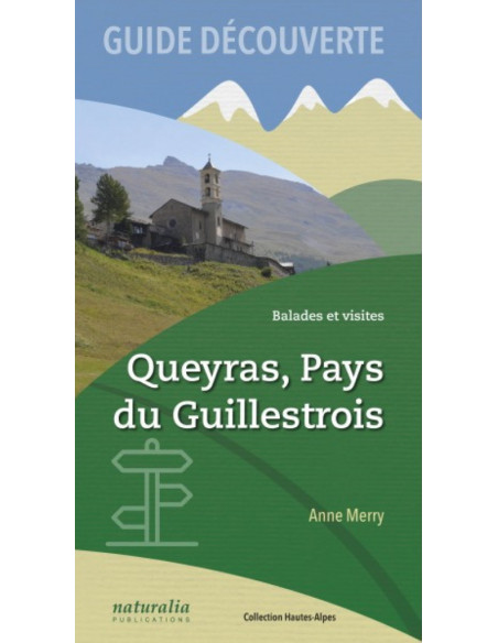Guide découverte Queyras, Pays du Guillestrois - Balades et visites
