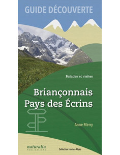 Guide découverte Briançonnais, Pays des Écrins - Balades...