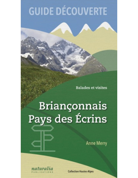 Guide découverte Briançonnais, Pays des Écrins - Balades et visites