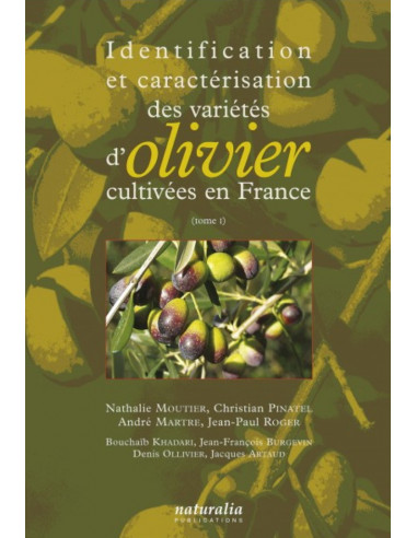 Identification et caractérisation des variétés d’oliviers Tome 1