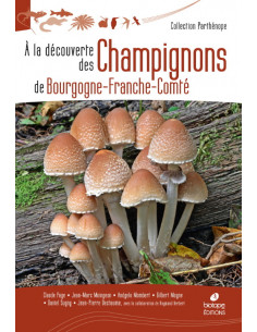 A la découverte des Champignons de Bourgogne-Franche-Comté