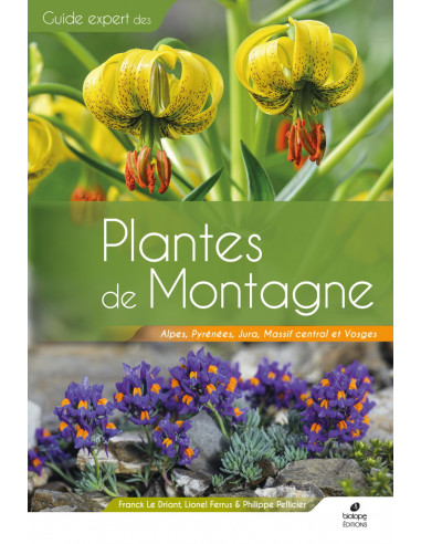 Plantes de Montagne - Alpes, Pyrénées, Jura, Massif Central et Vosges