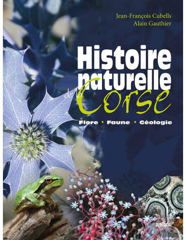 Histoire naturelle de la Corse - Flore, faune, géologie