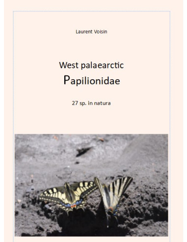 Les Papilionidae Ouest Palaéarctiques - 27 espèces dans la nature