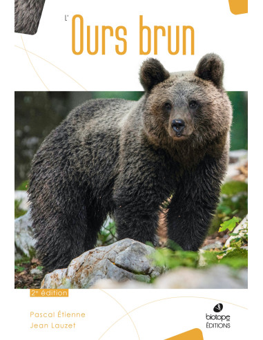 L’Ours Brun - Biologie et Histoire, des Pyrénées à l’Oural (2ème édition)