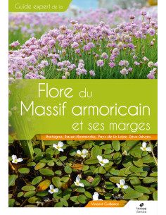 La flore du Massif armoricain et ses marges - Bretagne, Basse-Normandie, Pays de la Loire, Deux-Sèvres