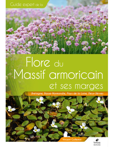 La flore du Massif armoricain et ses marges - Bretagne, Basse-Normandie, Pays de la Loire, Deux-Sèvres