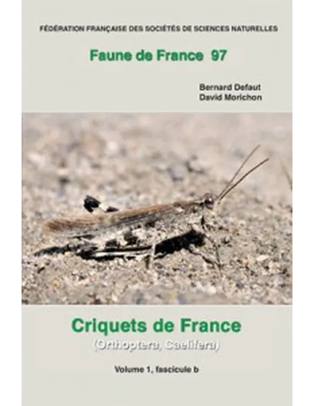 Criquets de France (Orthoptera Caelifera) volume 1, FASCICULES A ET B - FF97