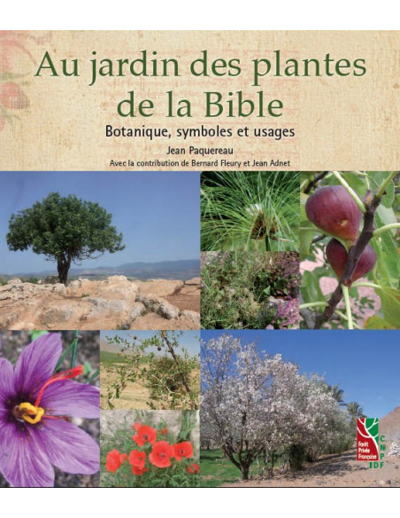 Au jardin des plantes de la Bible - Botanique, symboles et usages