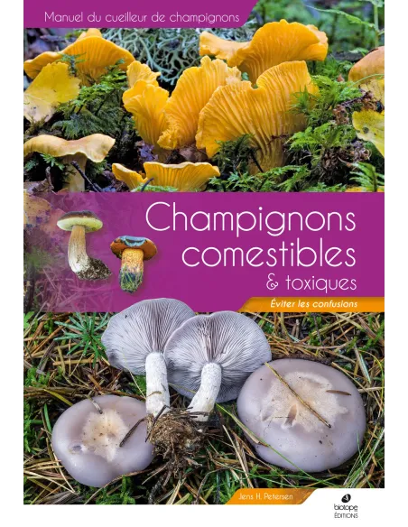 Manuel des champignons comestibles et toxiques