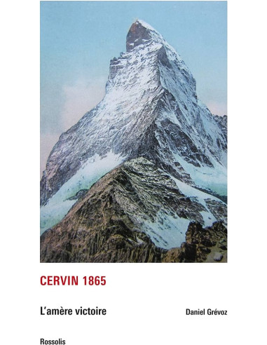 Cervin 1865 - L'amère victoire