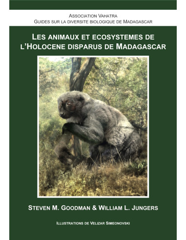 Les Animaux et Ecosystemes de l'Holocene Disparus de Madagascar