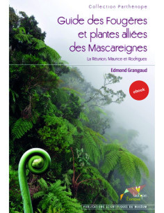 FORMAT E-BOOK - Guide des Fougères et plantes alliées des Mascareignes. La Réunion, Maurice et Rodrigues