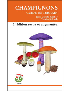 Champignons, guide de terrain - 2ème édition revue et...
