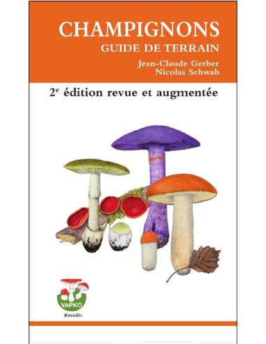 Champignons, guide de terrain - 2ème édition revue et augmentée Rossolis