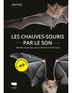 Les chauves-souris par le son - Identifier toutes les espèces de France et d'Europe