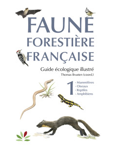 Faune forestière française Tome 1 - Guide écologique...