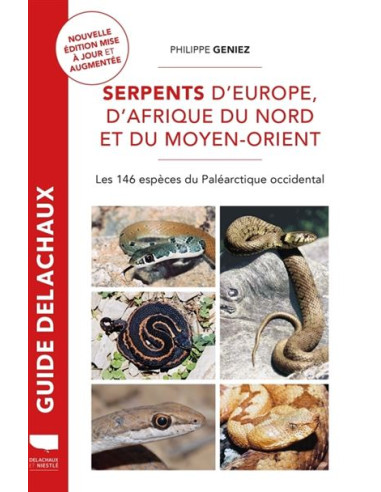 Serpents d'Europe, d'Afrique du Nord et du Moyen-Orient : les 146 espèces du Paléarctique occidental