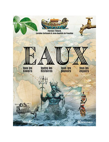 Eaux - Tous les savoirs, toutes les histoires, tous les pouvoirs, tous les espoirs.