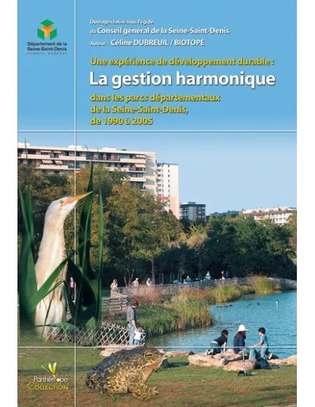 Une expérience de développement durable : la gestion harmonique dans les parcs départementaux de la Seine-Saint-Denis de 1990 à